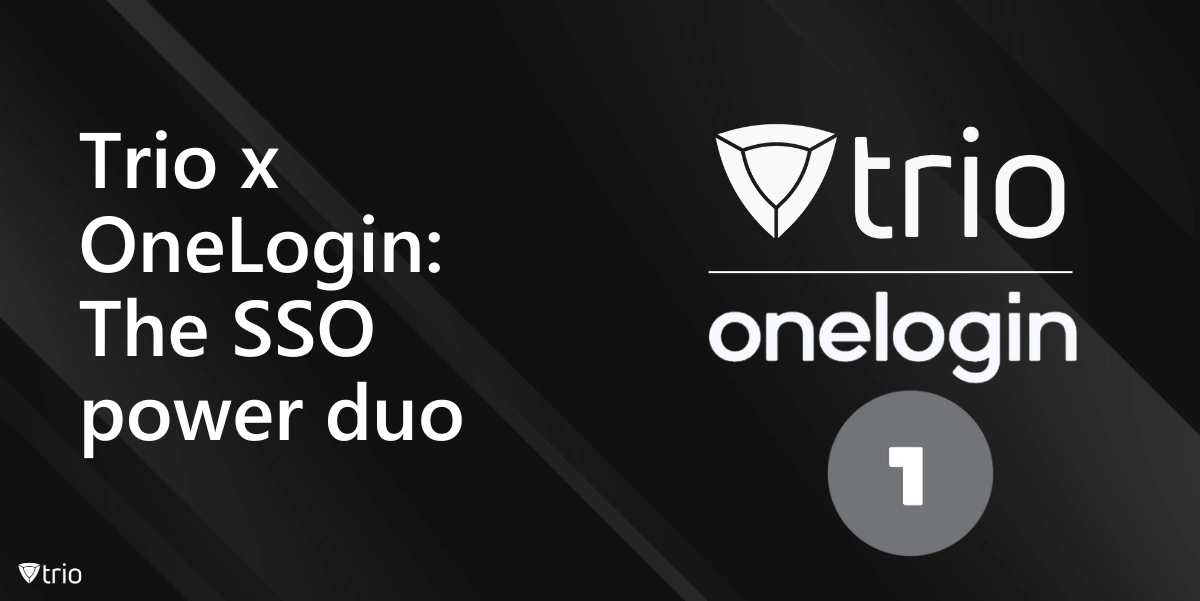 Trio X OneLogin : The SSO power duo