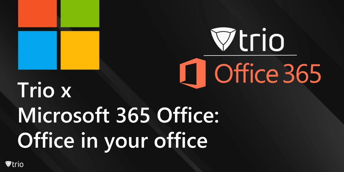 Trio X Microsoft 365 Office: Office in your office
