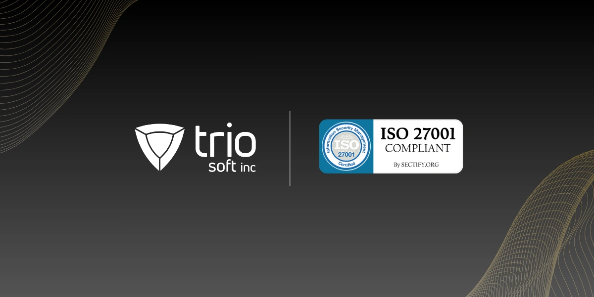 TrioSoft Proudly Presents: Obtaining ISO 27001 Certification