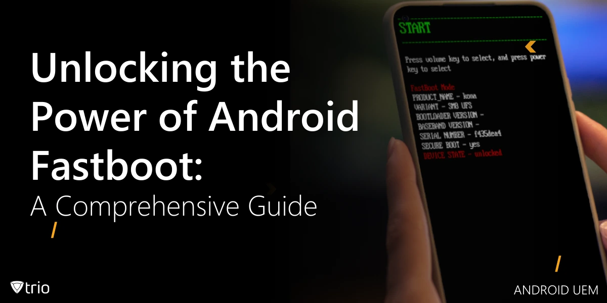 Android Fastboot: Everything IT Admins Should Know