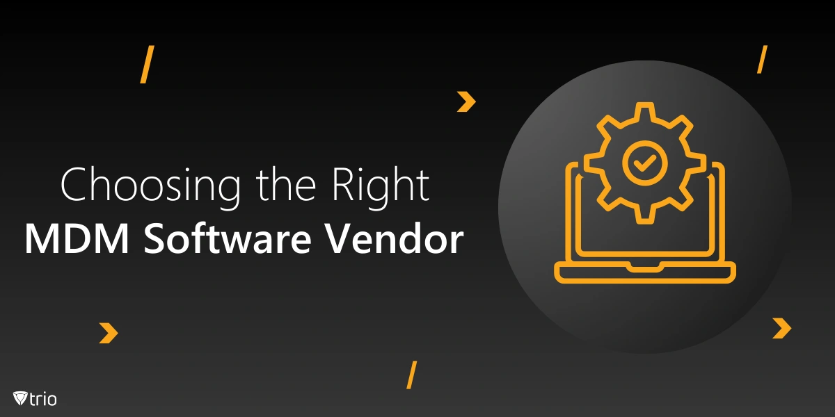 How to Evaluate MDM Software Vendors: A Step-by-Step Guide