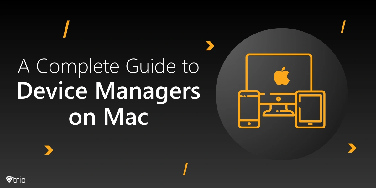 A Complete Guide to Device Managers on Mac