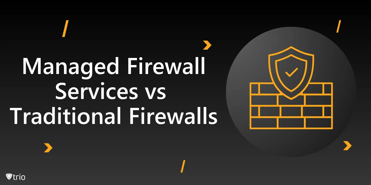Managed Firewall Services vs Traditional Firewalls