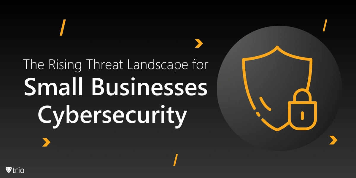 The Rising Threat Landscape for Small Businesses Cybersecurity