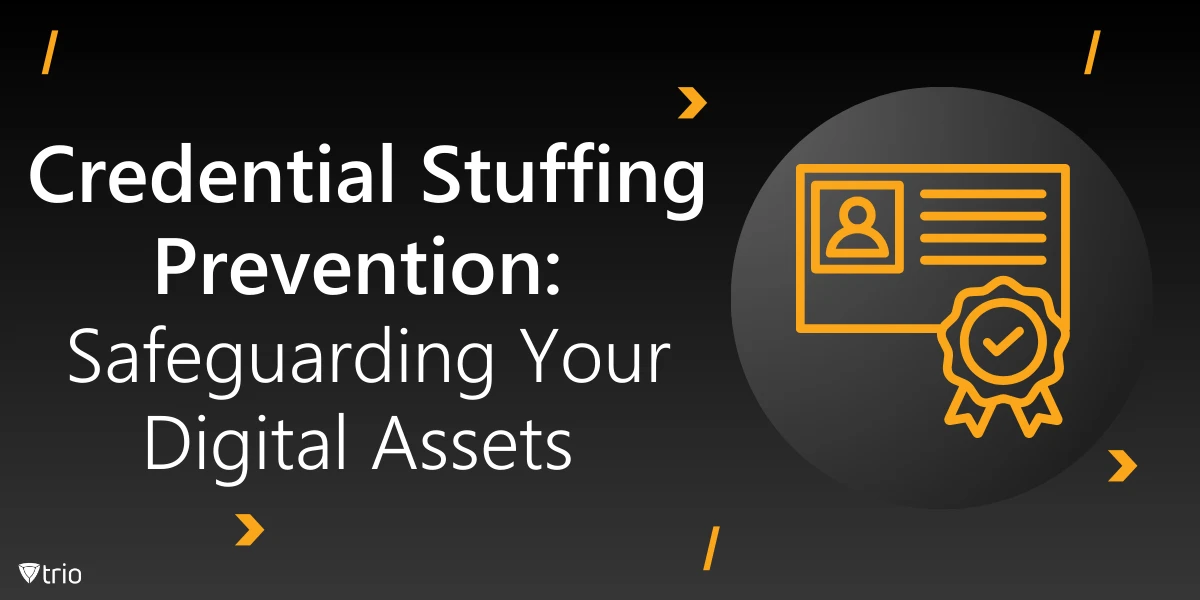 Credential Stuffing Prevention: Safeguarding Your Digital Assets