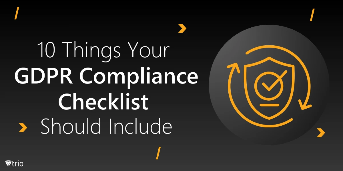 10 Things Your GDPR Compliance Checklist Should Include