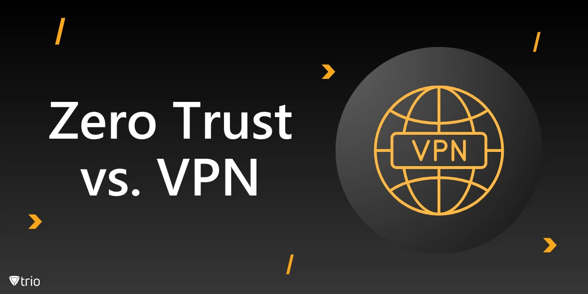 Zero Trust vs. VPN: Welches Sicherheitsmodell ist am besten?