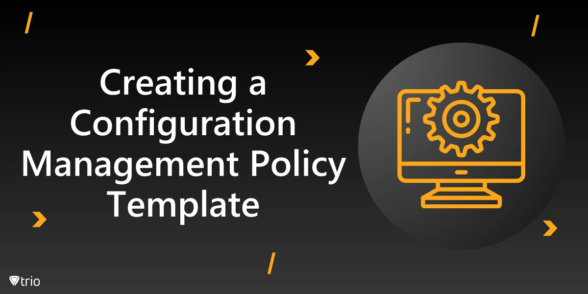 Creating a Configuration Management Policy Template