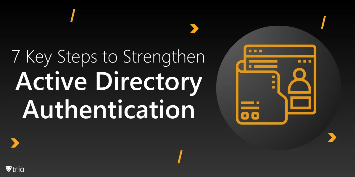 7 Schritte um Active Directory-Authentifizierung zu stärken
