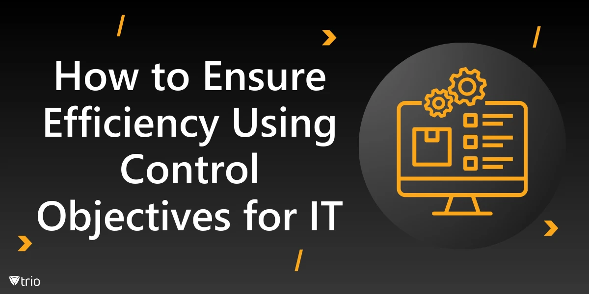 How to Ensure Efficiency Using Control Objectives for IT