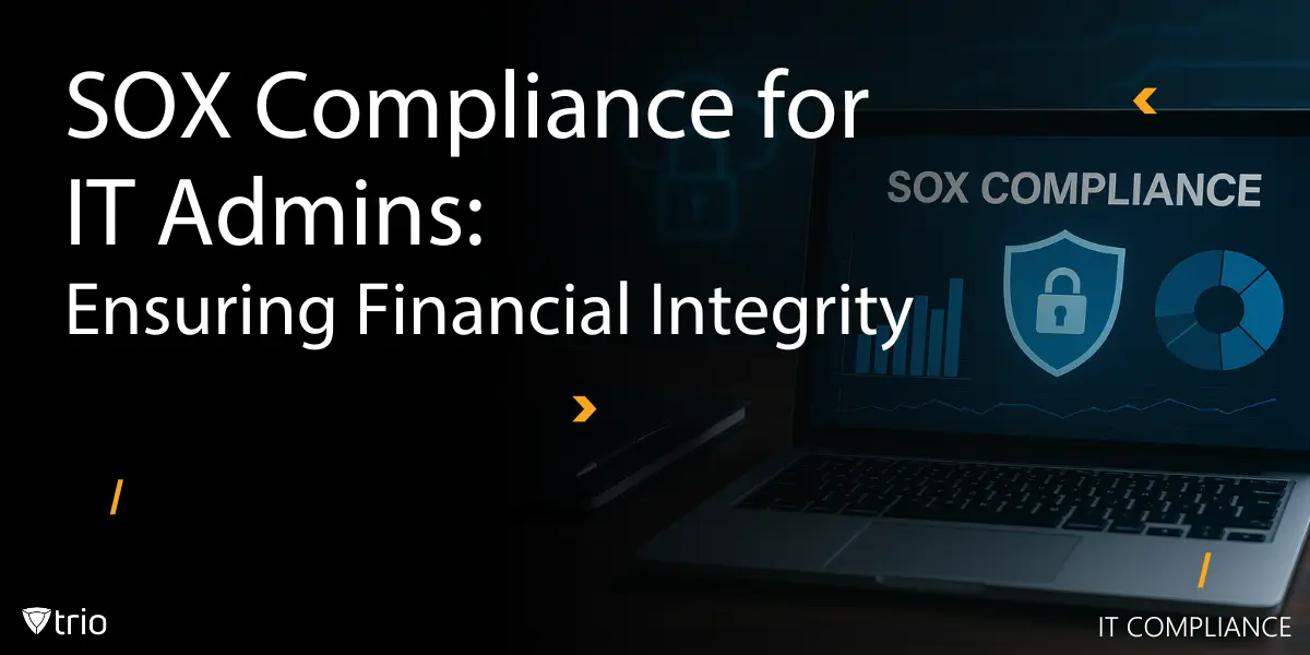 SOX Compliance: A Comprehensive Guide to Financial Integrity