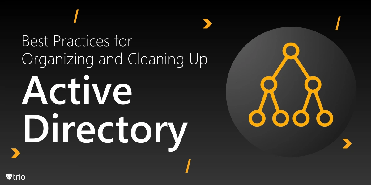 7 Steps to Cleaning Up Active Directory