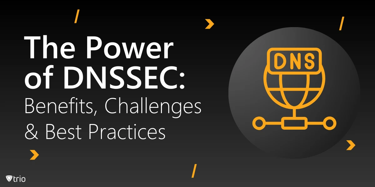Vorteile von DNSSEC: Herausforderungen und Best Practices