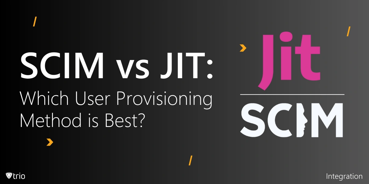 SCIM vs JIT: Which User Provisioning Method is Best?