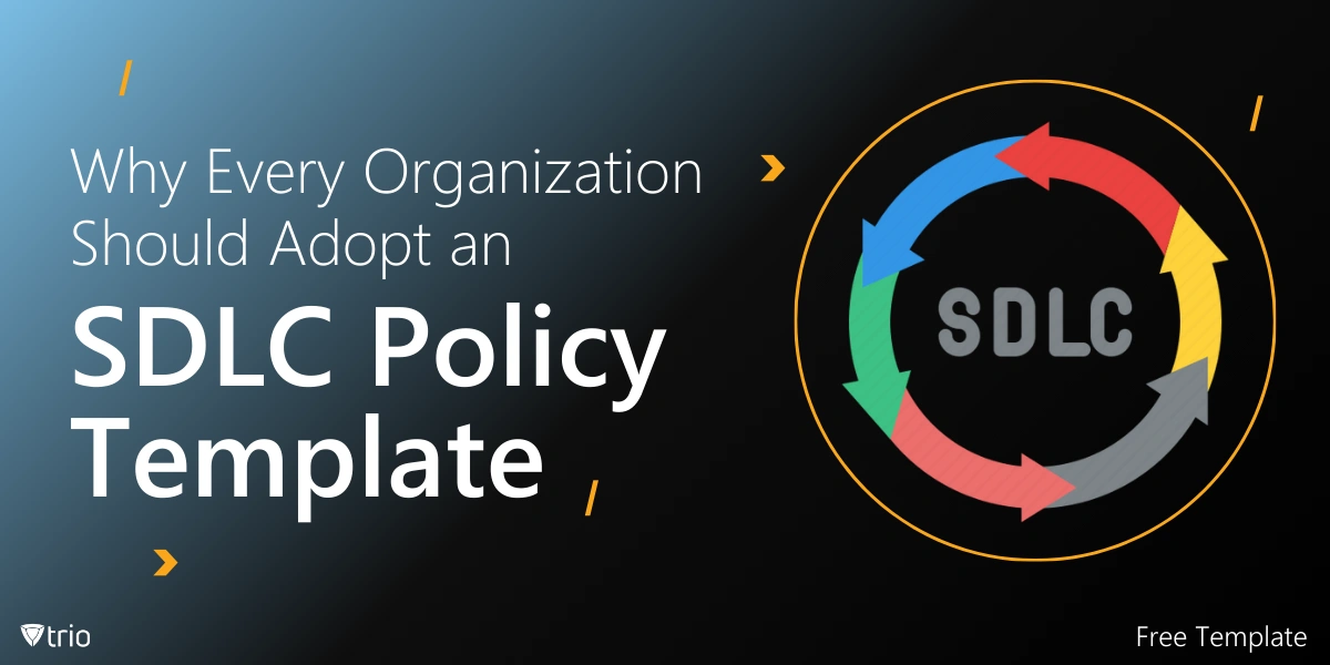 Why Every Organization Needs an SDLC Policy Template
