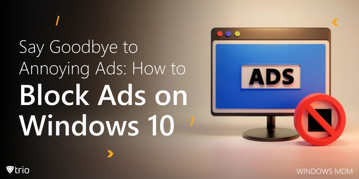 8 Ways IT Admins Can Block Ads on Windows 10 Managed Devices
