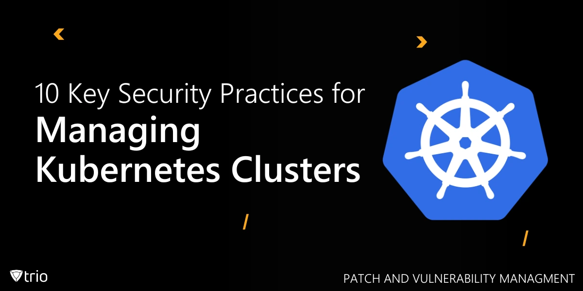 10 Kubernetes Security Practices for Managing Your Clusters