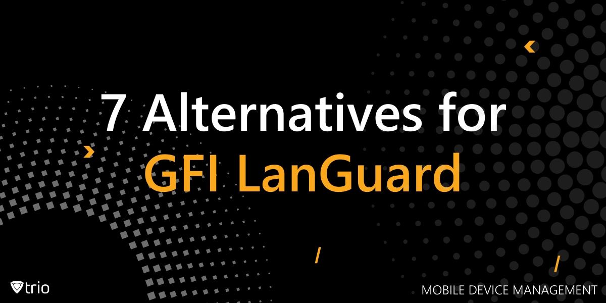 7 Field-Tested GFI LanGuard Alternatives