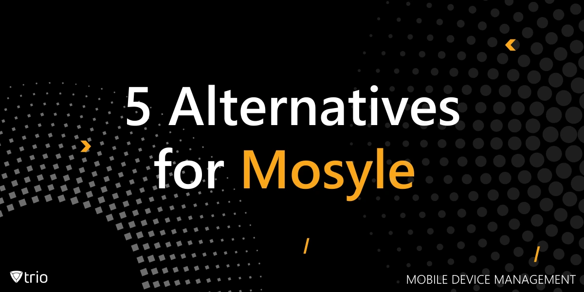 5 Best Mosyle Alternatives IT Admins Should Know About