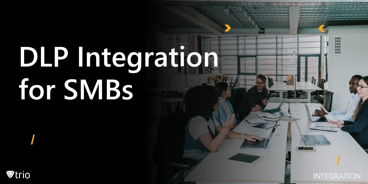 DLP Integration for SMBs: How MDM Simplifies Data Security