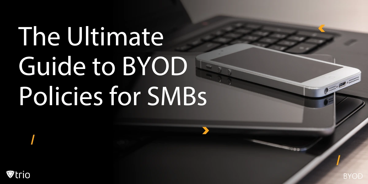 The Ultimate Guide to BYOD Policies for SMBs