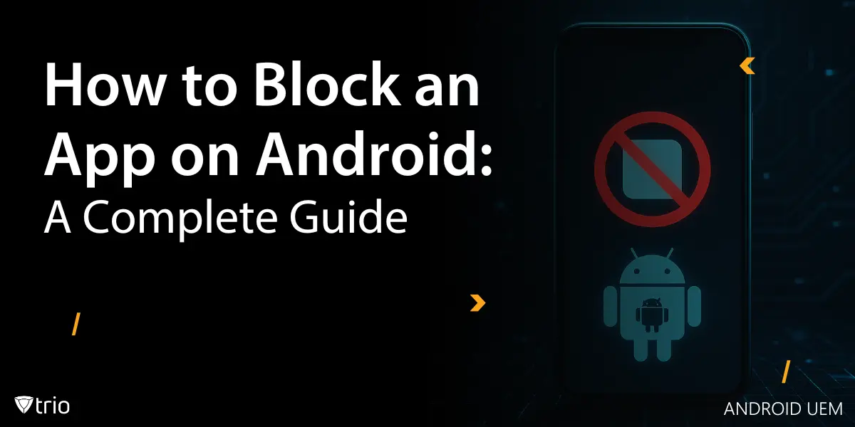 How to Block an App on Android: A Complete Guide