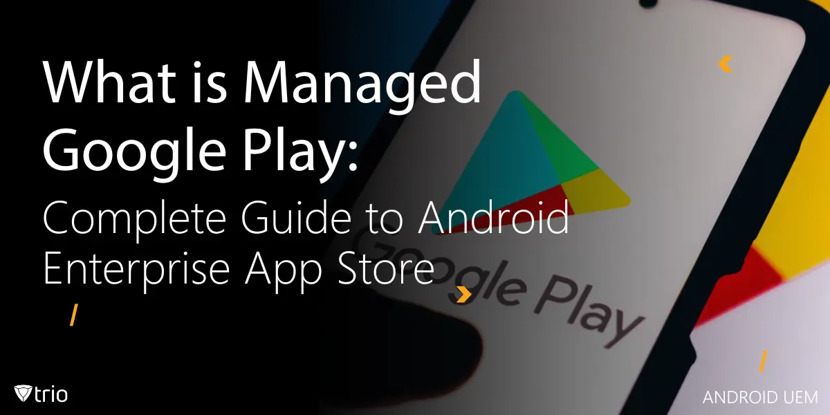 Was ist Managed Google Play: Vollständige Anleitung zum Android Enterprise App Store