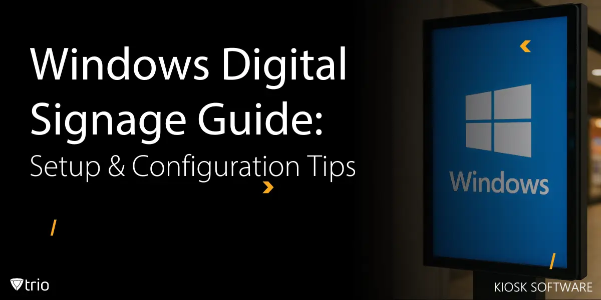 Windows Digital Signage Guide: Setup & Configuration Tips