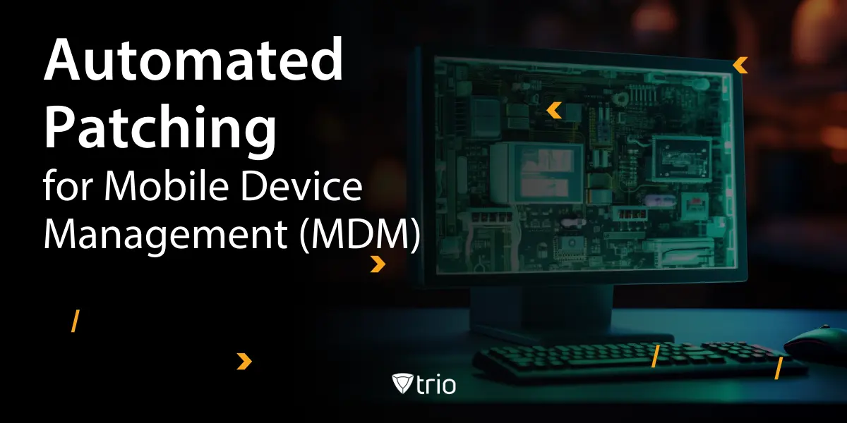 Automated Patching for Mobile Device Management (MDM)