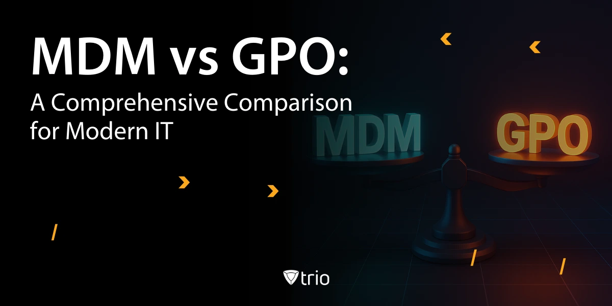 MDM vs. GPO: Ein umfassendes Vergleich für moderne IT